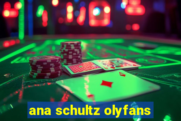 ana schultz olyfans