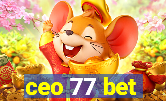 ceo 77 bet