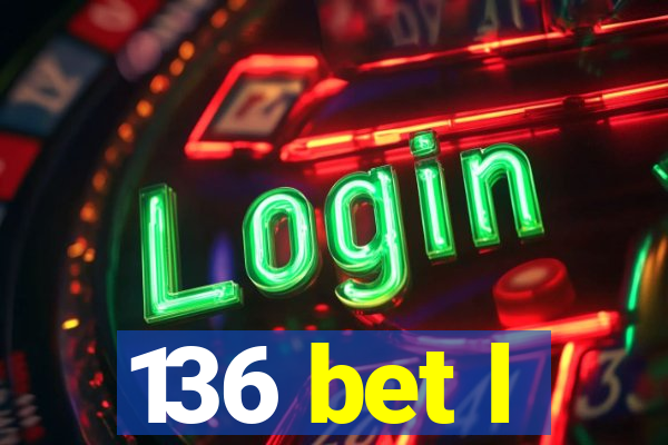 136 bet l