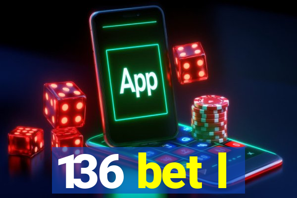 136 bet l