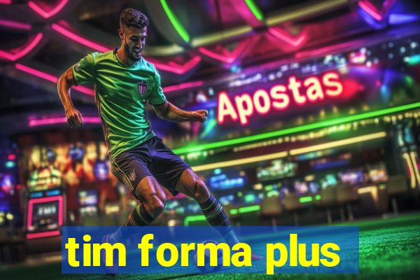tim forma plus
