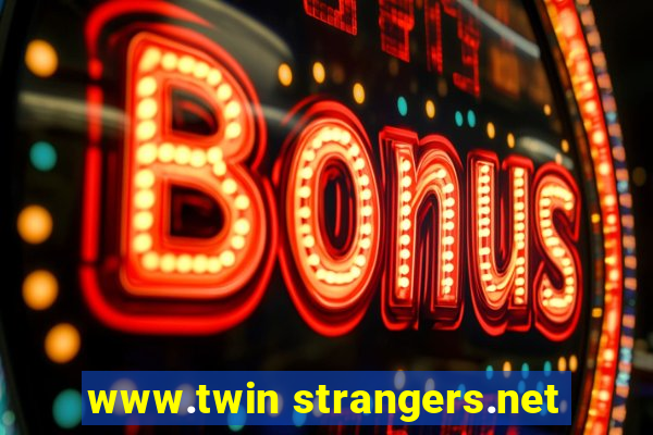 www.twin strangers.net