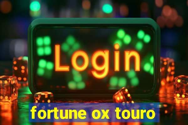 fortune ox touro