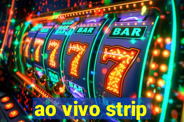 ao vivo strip
