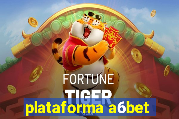 plataforma a6bet