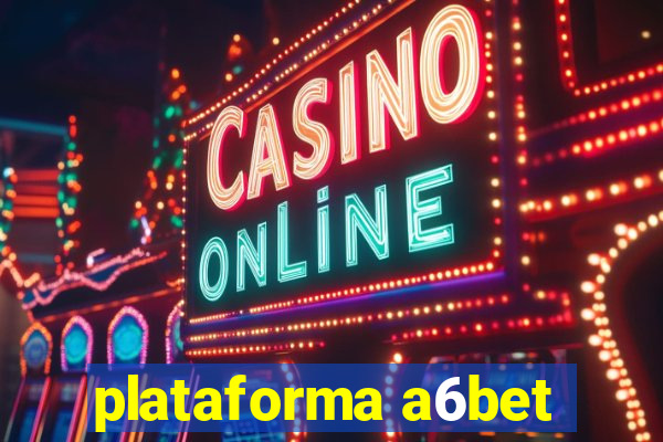 plataforma a6bet