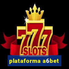 plataforma a6bet