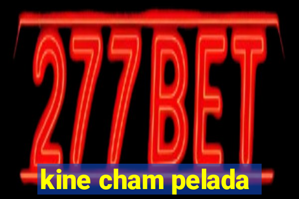 kine cham pelada