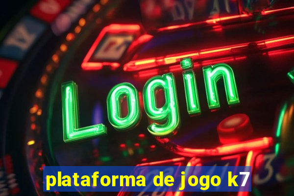 plataforma de jogo k7