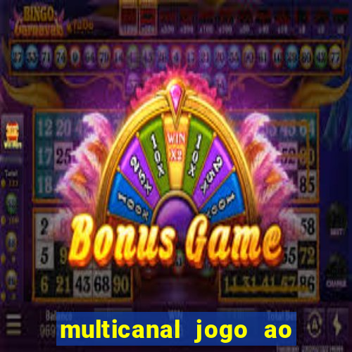 multicanal jogo ao vivo fans
