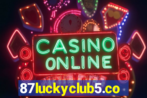 87luckyclub5.com