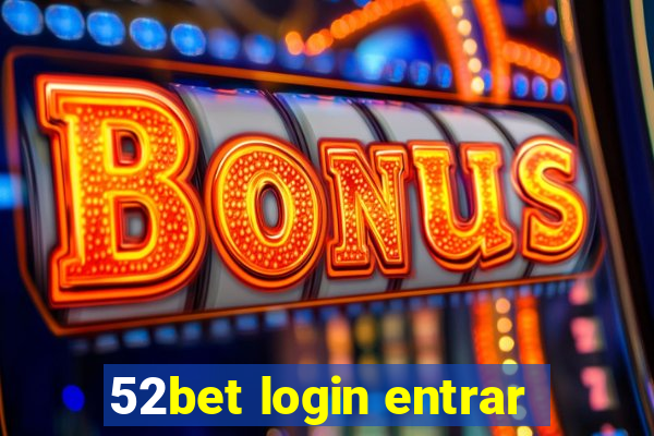 52bet login entrar