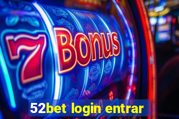 52bet login entrar
