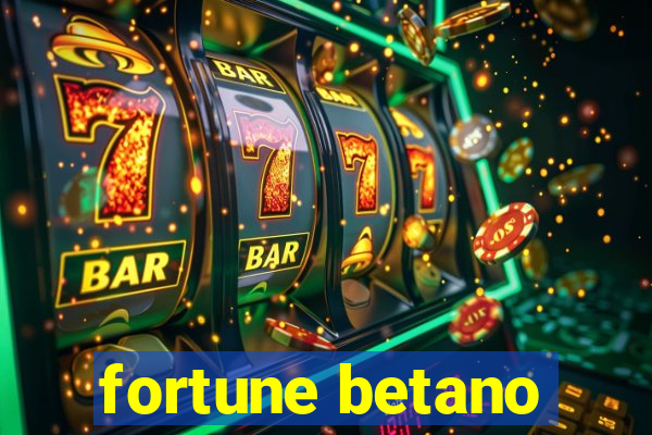 fortune betano