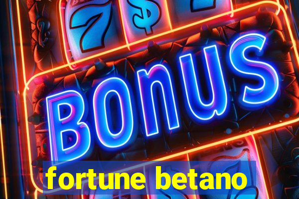 fortune betano