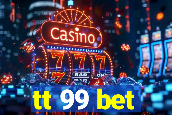 tt 99 bet