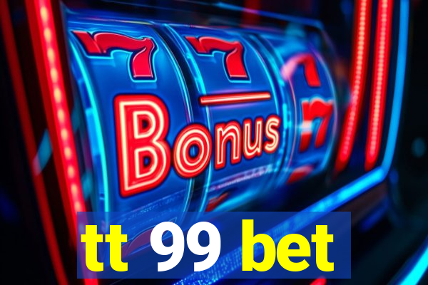 tt 99 bet