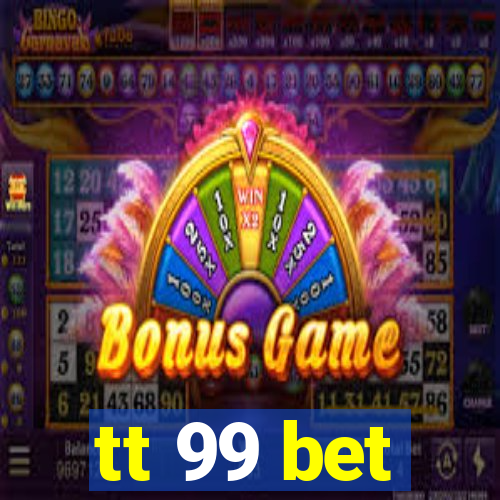 tt 99 bet