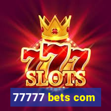77777 bets com