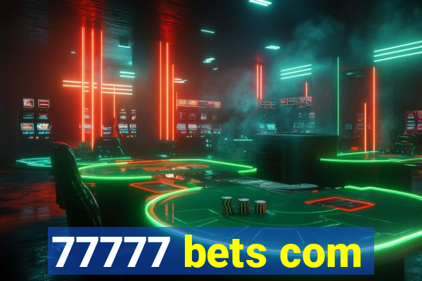 77777 bets com