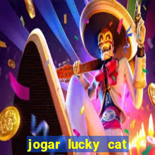 jogar lucky cat modo demo