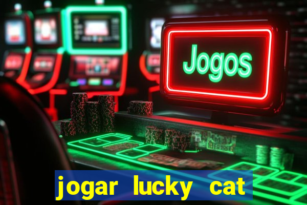 jogar lucky cat modo demo