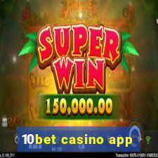 10bet casino app