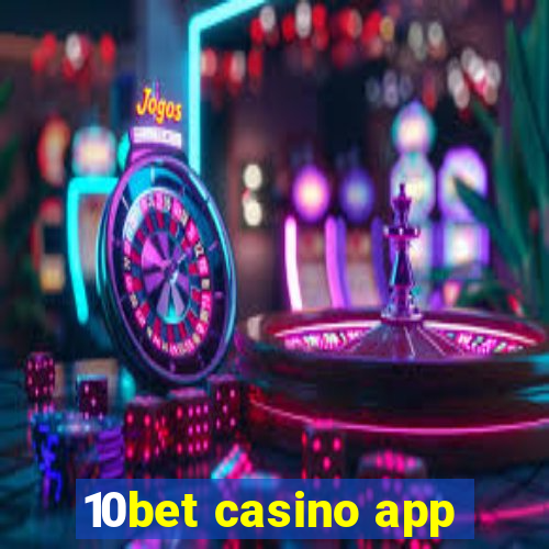 10bet casino app