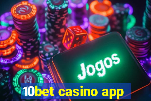 10bet casino app