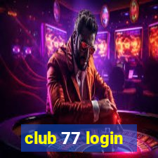 club 77 login