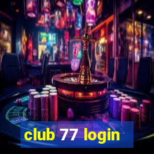 club 77 login