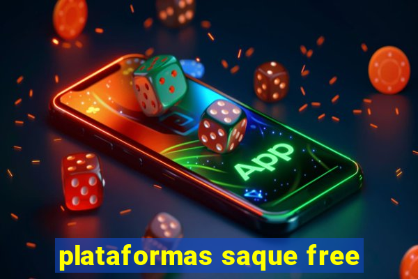 plataformas saque free