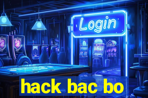 hack bac bo