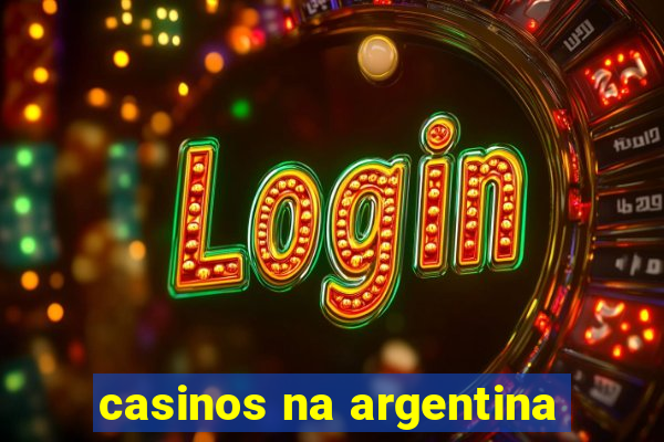 casinos na argentina