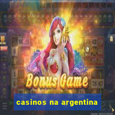 casinos na argentina