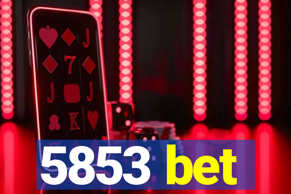5853 bet
