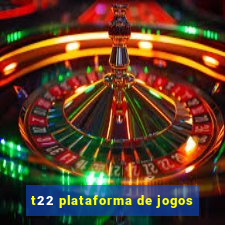 t22 plataforma de jogos
