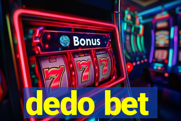 dedo bet