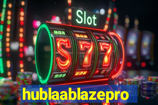 hublaablazepro