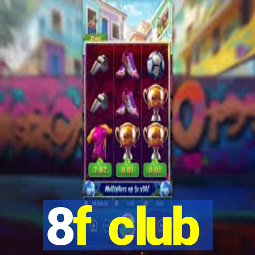 8f club
