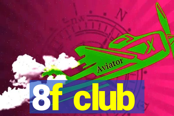 8f club