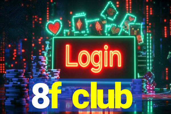 8f club