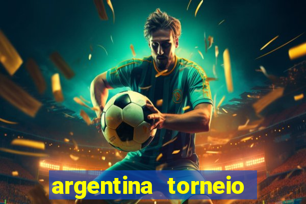 argentina torneio betano tabela