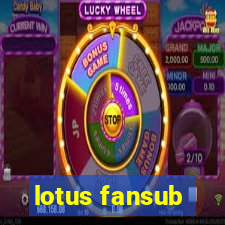 lotus fansub