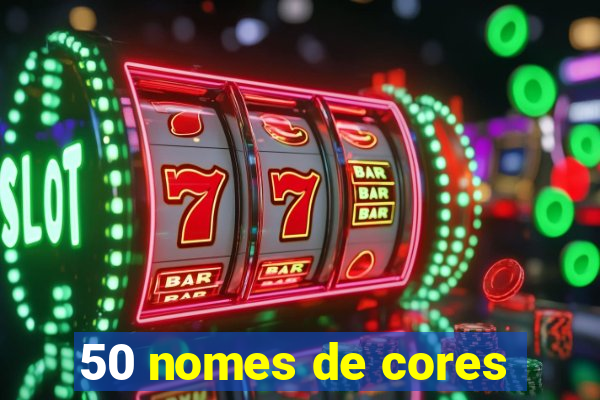 50 nomes de cores