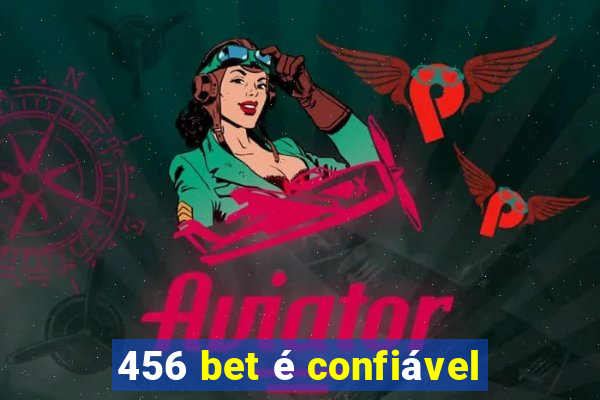 456 bet é confiável