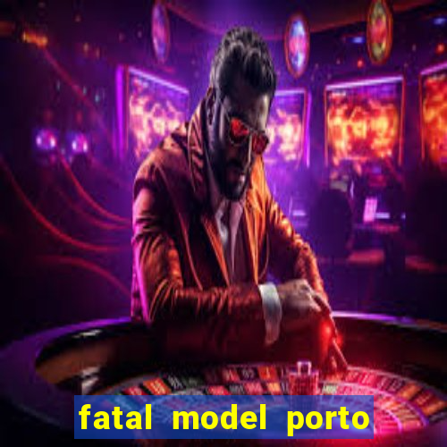 fatal model porto alegre do norte