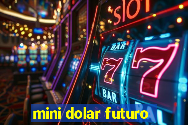 mini dolar futuro
