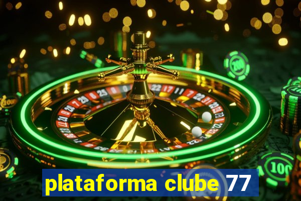 plataforma clube 77