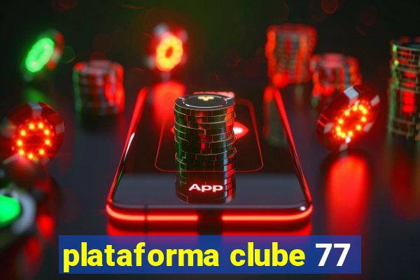 plataforma clube 77